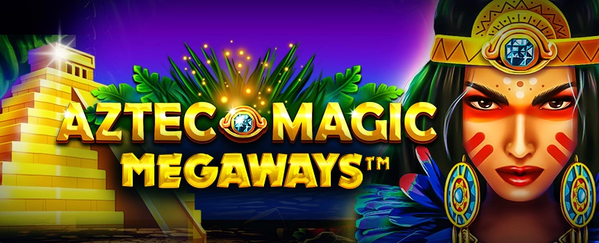 Spin the Reels of Aztec Magic Megaways today for your chance to score Payouts up to 12,960x your stake!