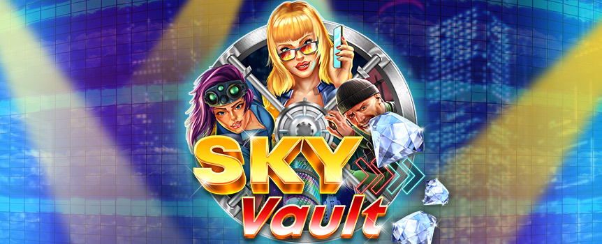 If you are brave enough to help in this money heist - Sky Vault has huge Prizes, Multipliers, Free Spins, and Vault Cracking Bonuses!
