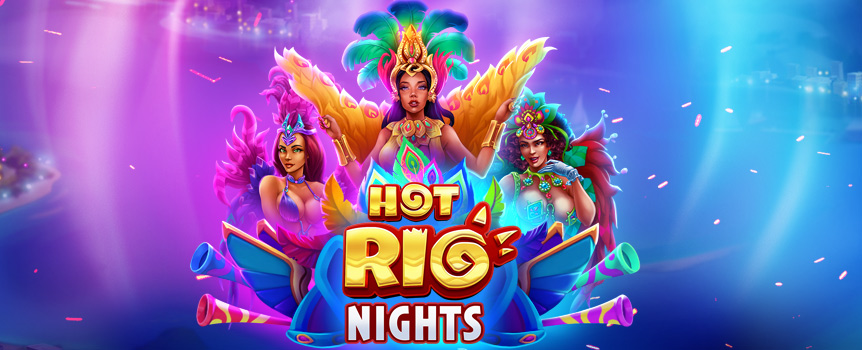 Hot Rio Nights Bonus Buy is a 3 Row, 5 Reel, 10 Payline pokie with Gigantic Prizes on offer up to 5,000x your stake! Play today. 
