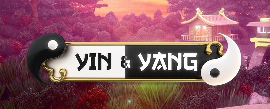 Yin and Yang is two-sided Pokie that has two sets of Reels for you to play on, while learning more about Chinese philosophy, but much more importantly giving you a chance to walk away with a huge Payout 35,111x your stake.


